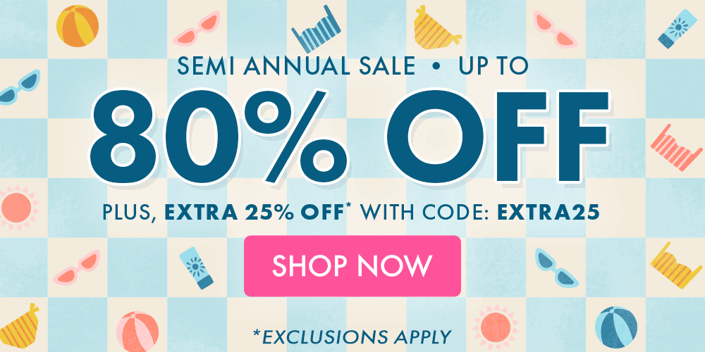Semi Annual Sale | Up to 80% OFF | Plus, Extra 25% OFF* With Code: EXTRA25 | Shop Now *Exclusions Apply