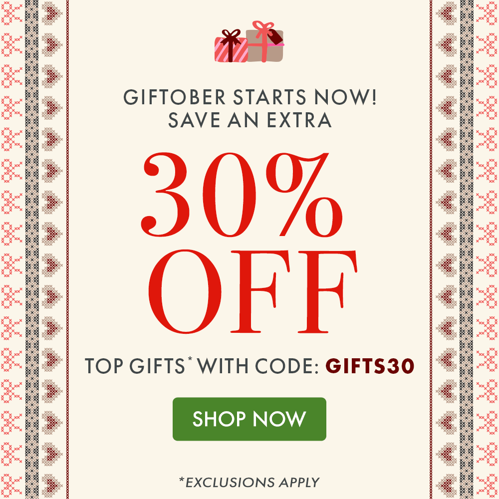 GIFTOBER STARTS NOW! SAVE AN EXTRA 30% OFF TOP GIFTS* WITH CODE: GIFTS30 | SHOP NOW | *Exclusions apply