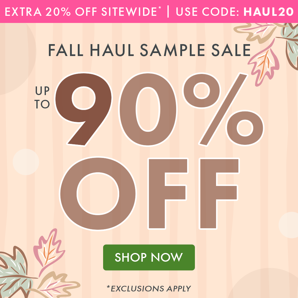 Extra 20% OFF Sitewide* | Use code: HAUL20 | Fall Haul Sample Sale | Up to 90% OFF | Shop Now | *Exclusions Apply