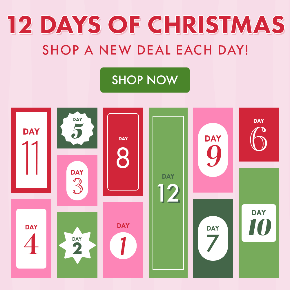 Shop 12 Days of Christmas Deals! Shop 12 Days of Christmas Deals!