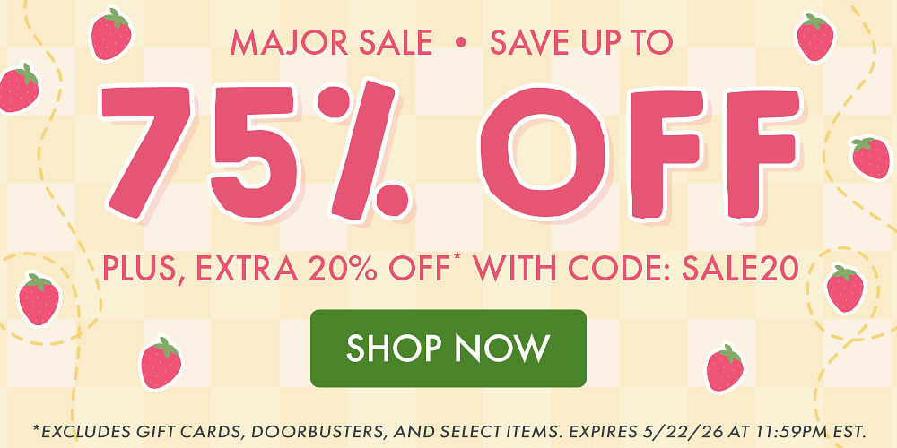MAJOR SALE ​​| SAVE UP TO 75% OFF • Plus, extra 20% off* with code: SALE20 | *Excludes gift cards, doorbusters, and select items. Expires 5/22/26 at 11:59PM EST.