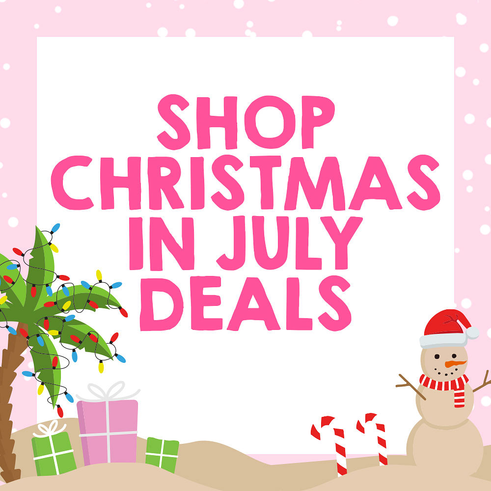 Shop Christmas in July Deals!