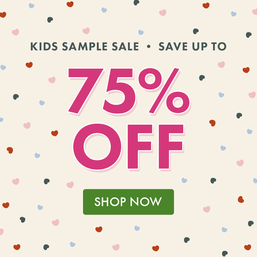 KIDS SAMPLE SALE | SAVE UP TO 75% OFF | SHOP NOW KIDS SAMPLE SALE | SAVE UP TO 75% OFF | SHOP NOW