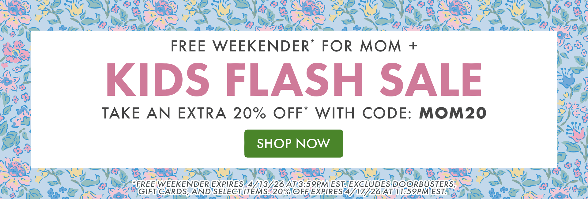 FREE WEEKENDER FOR MOM + KIDS FLASH SALE | TAKE AN EXTRA 20% OFF* WITH CODE: MOM20 | SHOP NOW | *Free weekender expires 4/13/26 at 3:59PM EST. Excludes doorbusters, gift cards, and select items. 20% Off Expires 4/17/26 at 11:59PM EST. FREE WEEKENDER FOR MOM + KIDS FLASH SALE | TAKE AN EXTRA 20% OFF* WITH CODE: MOM20 | SHOP NOW | *Free weekender expires 4/13/26 at 3:59PM EST. Excludes doorbusters, gift cards, and select items. 20% Off Expires 4/17/26 at 11:59PM EST.