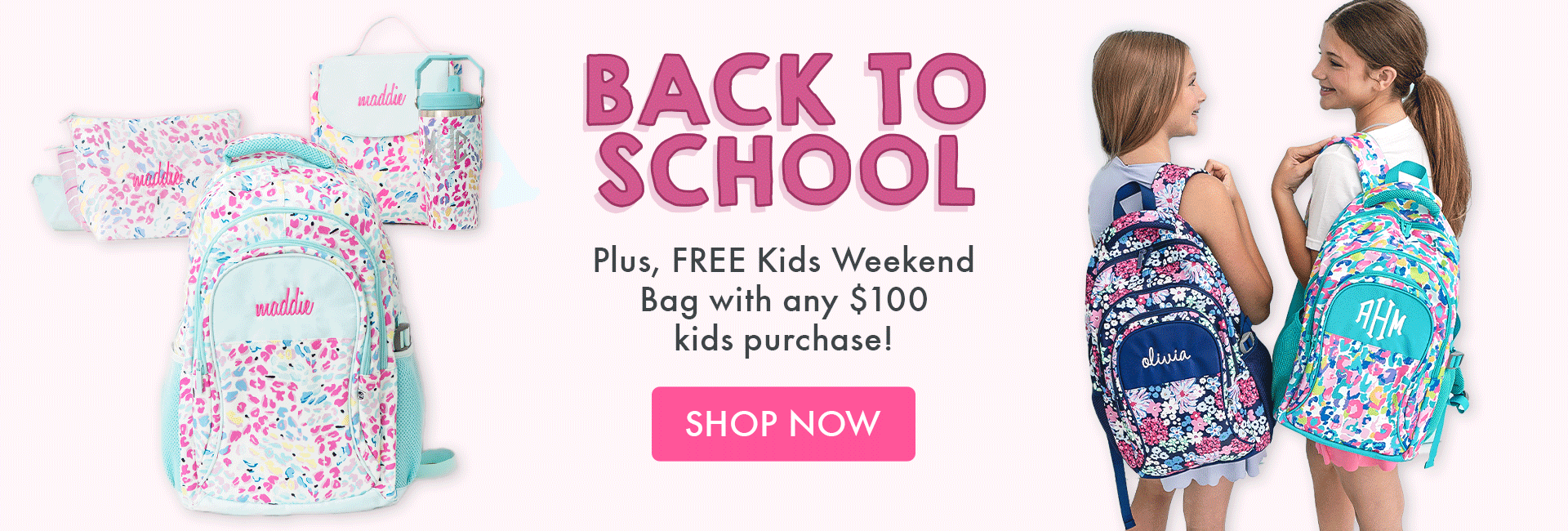 BACK TO SCHOOL! Plus, FREE Kids Weekend Bag with any $100 kids purchase! Shop Now