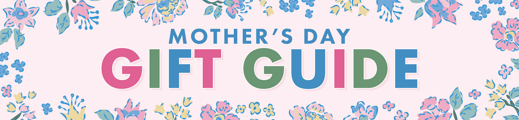 Shop Mother's Day Gifts Shop Mother's Day Gifts
