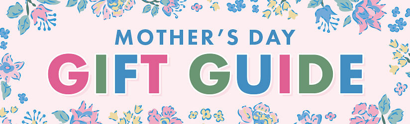 Shop Mother's Day Gifts