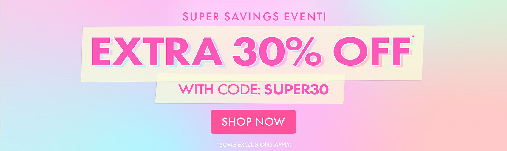 Shop 30% Off Sitewide* with code: SUPER30