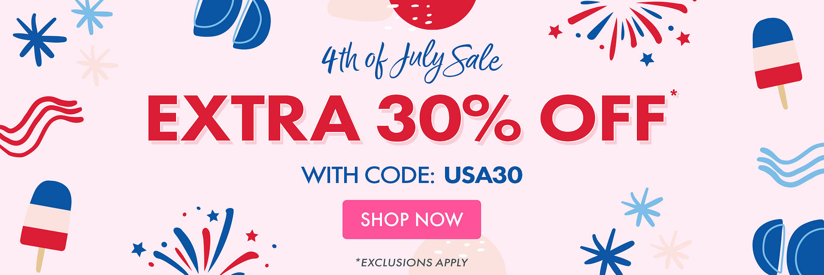 4th of July Sale | Extra 30% OFF* with code: USA30 | Shop Now | *Exclusions apply