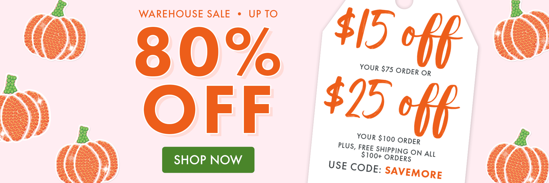 $15 Off your $75 Order or $25 Off your $100 Order Plus, free shipping on all $100+ orders Use code: SAVEMORE