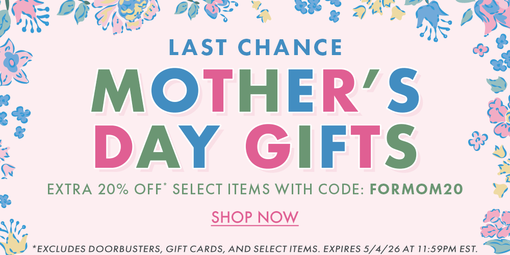 LAST CHANCE | Mother’s Day Gifts | Extra 20% Off* select items with code: FORMOM20 | SHOP NOW | *Excludes doorbusters, gift cards, and select items. Expires 5/4/26 at 11:59PM EST.