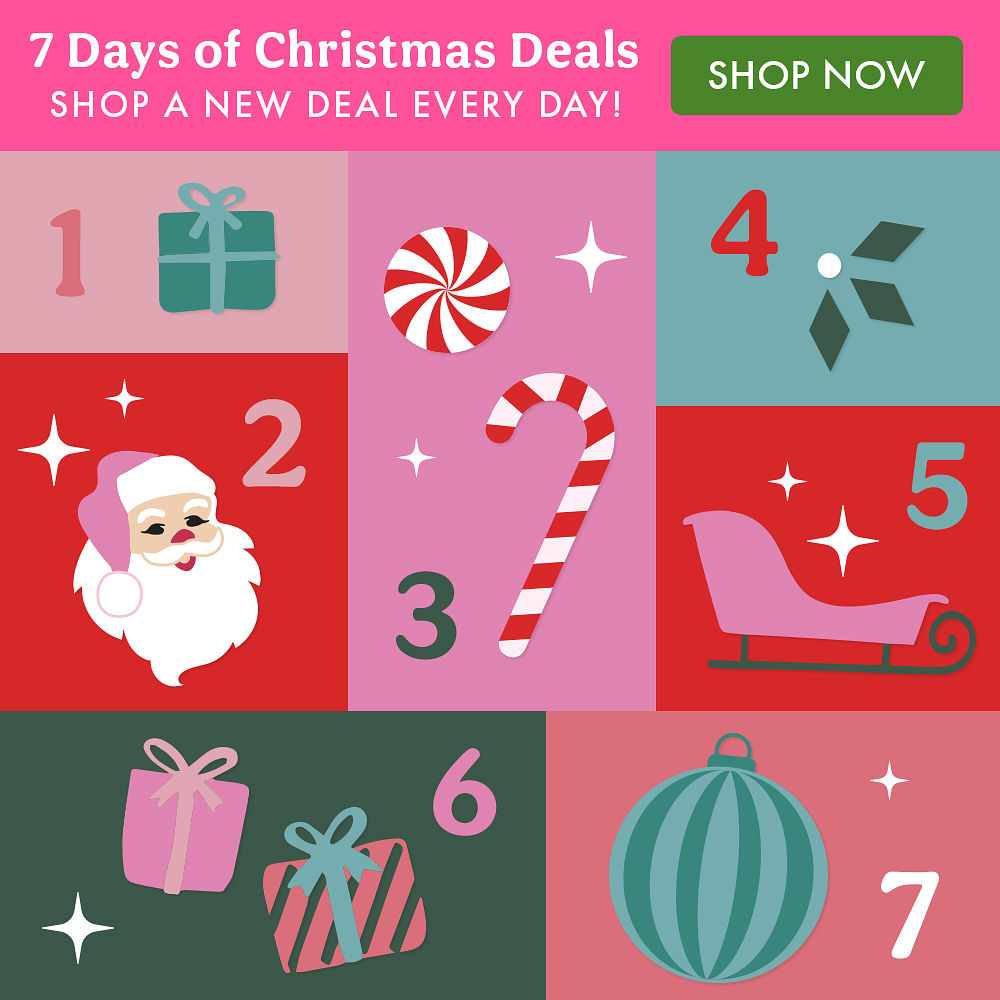7 Days of Christmas Deals | SHOP A NEW DEAL EVERY DAY! SHOP NOW 7 Days of Christmas Deals | SHOP A NEW DEAL EVERY DAY! SHOP NOW