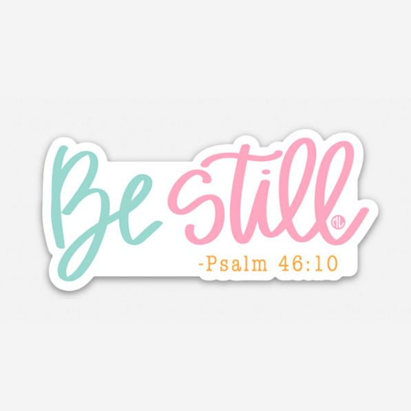 Be Still Sticker
