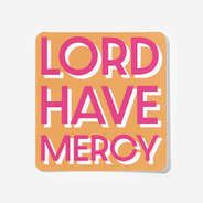 Have Mercy Sticker